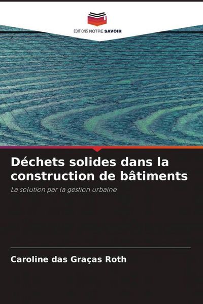 Produktbild: D&eacute;chets solides dans la construction de b&acirc;timents