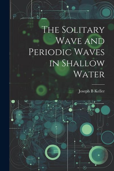 Produktbild: The Solitary Wave and Periodic Waves in Shallow Water