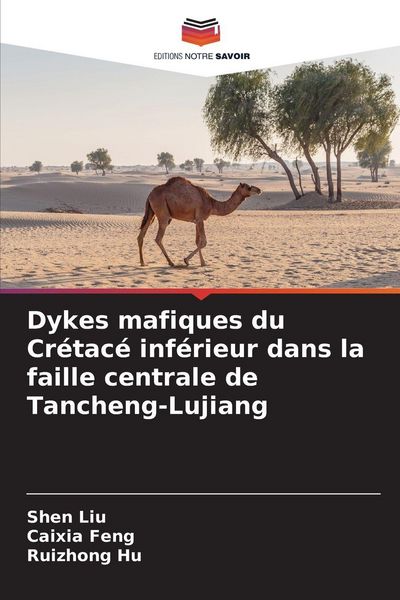 Produktbild: Dykes mafiques du Cr&eacute;tac&eacute; inf&eacute;rieur dans la faille centrale de Tancheng-Lujiang