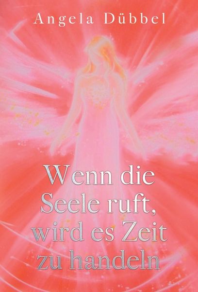 Produktbild: Wenn die Seele ruft, wird es Zeit zu handeln