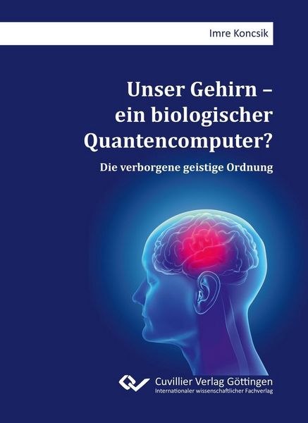 Produktbild: Unser Gehirn - ein biologischer Quantencomputer?