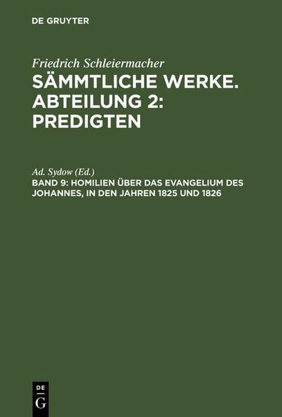 Produktbild: Homilien &uuml;ber das Evangelium des Johannes, in den Jahren 1825 und 1826