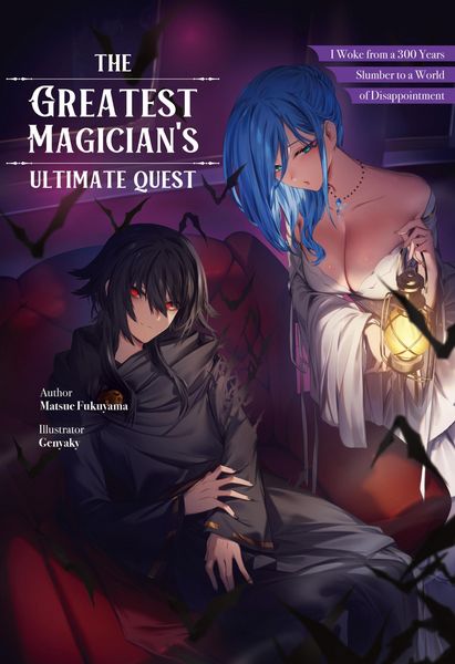 Produktbild: The Greatest Magician's Ultimate Quest: I Woke from a 300 Year Slumber to a World of Disappointment Volume 1