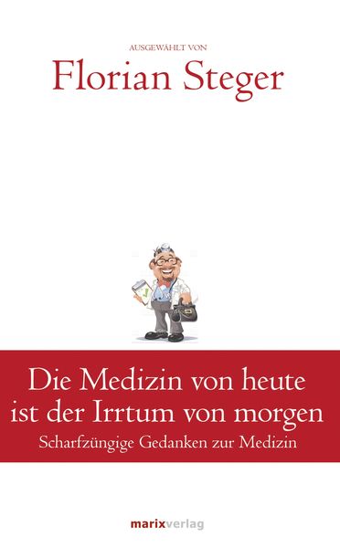 Produktbild: Die Medizin von heute ist der Irrtum von morgen