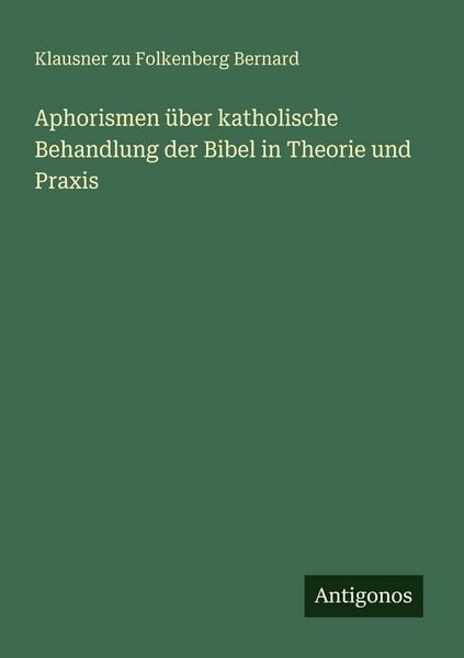 Produktbild: Aphorismen &uuml;ber katholische Behandlung der Bibel in Theorie und Praxis