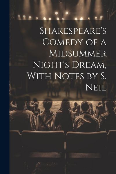 Produktbild: Shakespeare's Comedy of a Midsummer Night's Dream, With Notes by S. Neil