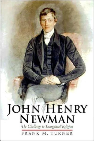 Produktbild: Turner, F: John Henry Newman - The Challenge to Evangelical