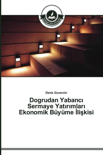 Produktbild: Dogrudan Yabanc&iquest; Sermaye Yat&iquest;r&iquest;mlar&iquest; Ekonomik B&uuml;y&uuml;me &iquest;li&iquest;kisi