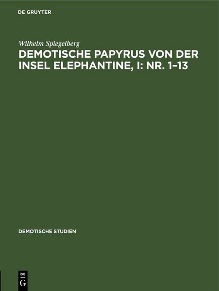 Produktbild: Demotische Papyrus von der Insel Elephantine, I: Nr. 1&ndash;13