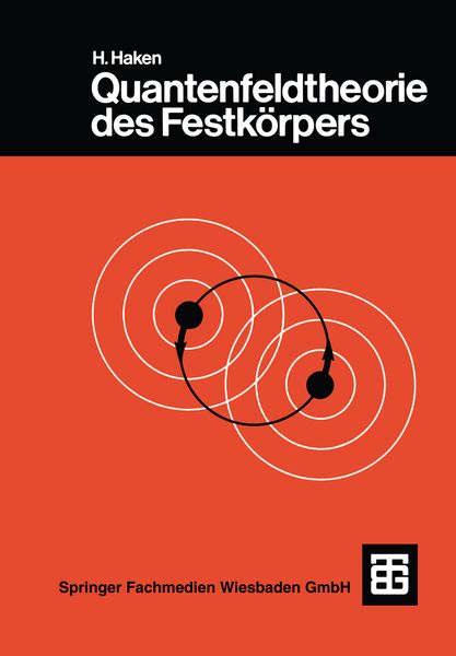 Quantenfeldtheorie des Festkörpers, Taschenbuch von Hermann Haken, Vieweg & Teubner, 9783519130253