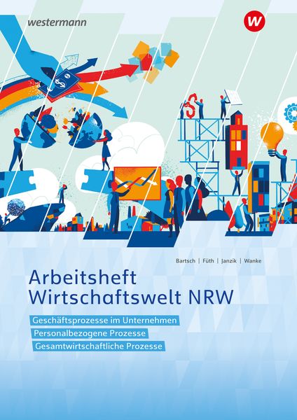 Wirtschaftswelt NRW, Taschenbuch von Nikolaus Janzik,Thomas Bartsch,Heidemarie Wanke,Günter Füth, Westermann Berufliche Bildung