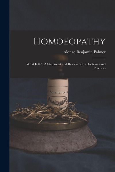 Produktbild: Homoeopathy: What is It?: A Statement and Review of Its Doctrines and Practices