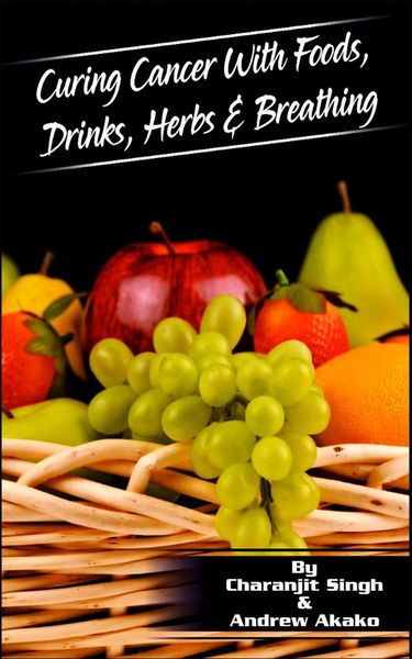 Produktbild: Curing Cancer With Foods, Drinks, Herbs & Breathing
