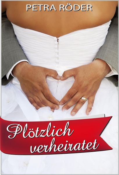 Produktbild: Pl&ouml;tzlich verheiratet (Megan Bakerville Reihe - Band 3)