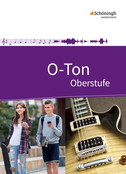 Produktbild: O-Ton - Arbeitsbuch f&uuml;r den Musikunterricht in der Oberstufe Ausgabe 2016