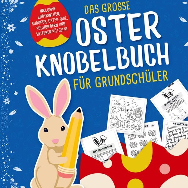 Produktbild: Das grosse Oster Knobelbuch f&uuml;r Grundsch&uuml;ler: Das perfekte Ostergeschenk f&uuml;r Kinder ab 8 Jahren | Mit Oster-Quiz, Sudoku, Labyrinthen und vielem Mehr!