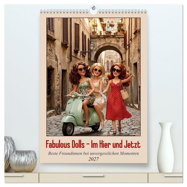 Produktbild: Fabulous Dolls &ndash; Im Hier und Jetzt (hochwertiger Premium Wandkalender 2027 DIN A2 hoch), Kunstdruck in Hochglanz