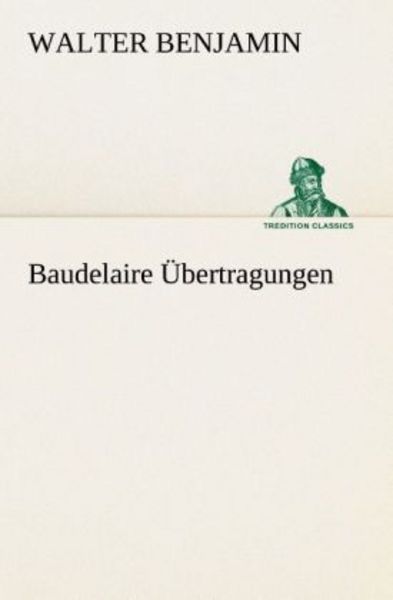 Baudelaire Übertragungen, Taschenbuch von Walter Benjamin, Tredition, 9783849529109