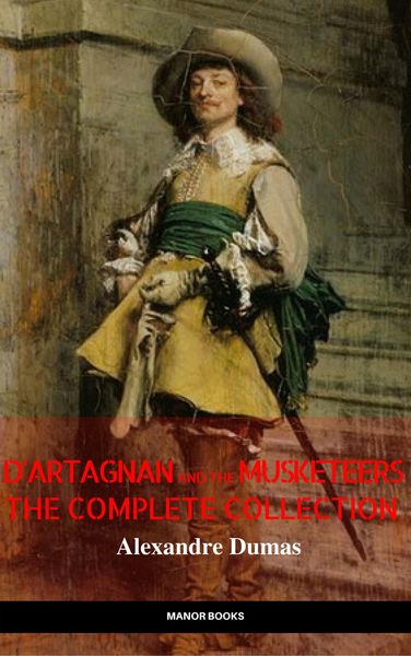 Produktbild: D'Artagnan and the Musketeers: The Complete Collection (The Greatest Fictional Characters of All Time)