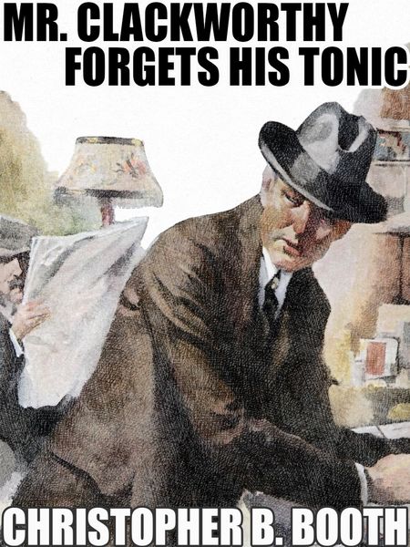 Produktbild: Mr. Clackworthy Forgets His Tonic