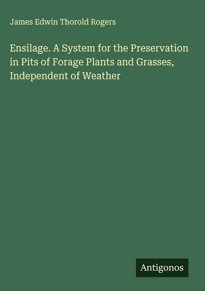 Produktbild: Ensilage. A System for the Preservation in Pits of Forage Plants and Grasses, Independent of Weather