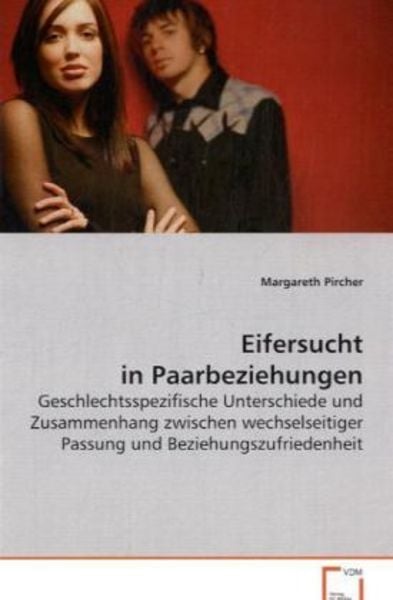 Mag. Pircher Margareth: Eifersucht in Paarbeziehungen, Taschenbuch von Margareth Mag. Pircher, VDM, 9783639069334