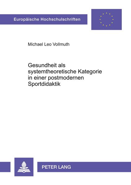 Gesundheit als systemtheoretische Kategorie in einer postmodernen Sportdidaktik, Taschenbuch von Michael Leo Vollmuth, Peter Lang GmbH,