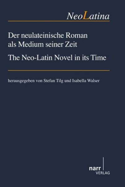 Produktbild: Der neulateinische Roman als Medium seiner Zeit/ The Neo-Latin Novel in its Time