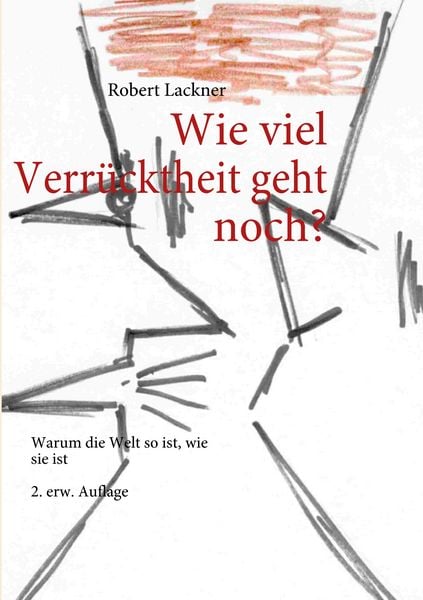Produktbild: Wie viel Verr&uuml;cktheit geht noch?