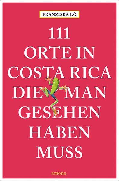 Produktbild: 111 Orte in Costa Rica, die man gesehen haben muss
