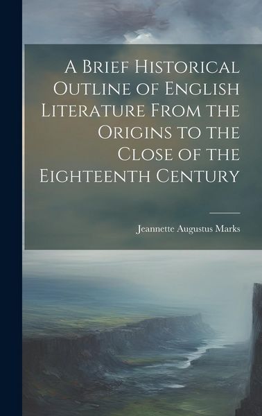 Produktbild: A Brief Historical Outline of English Literature From the Origins to the Close of the Eighteenth Century