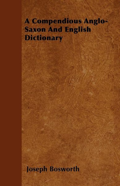 Produktbild: A Compendious Anglo-Saxon And English Dictionary