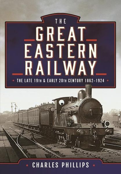 Produktbild: The Great Eastern Railway, The Late 19th and Early 20th Century, 1862-1924