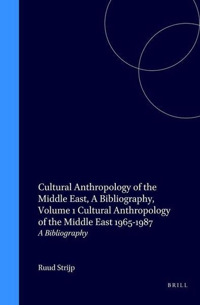 Produktbild: Cultural Anthropology of the Middle East, a Bibliography, Volume 1 Cultural Anthropology of the Middle East 1965-1987