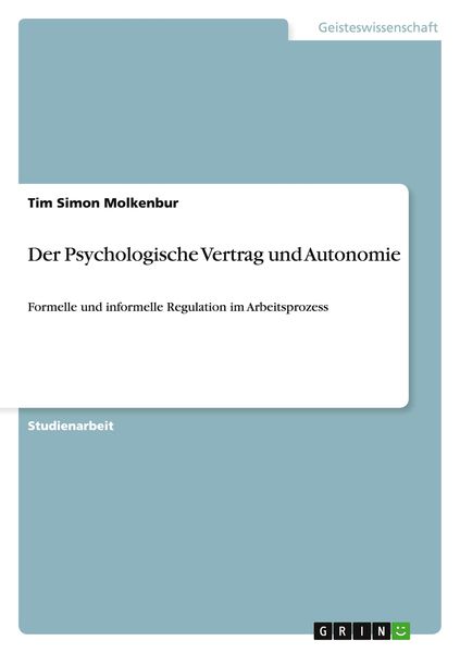 Der Psychologische Vertrag und Autonomie, Taschenbuch von Tim Simon Molkenbur, GRIN, 9783656598534
