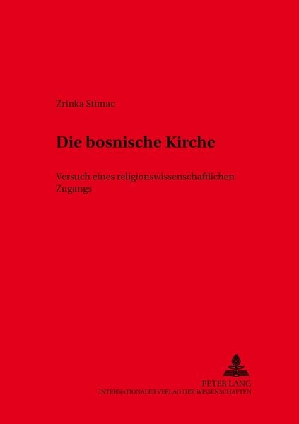 Die bosnische Kirche, Taschenbuch von Zrinka Stimac, Peter Lang GmbH, Internationaler Verlag der Wissenschaften, 9783631520222