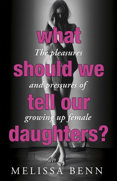 Produktbild: Benn, M: What Should We Tell Our Daughters?