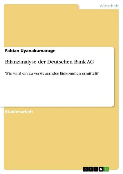Bilanzanalyse der Deutschen Bank AG, Taschenbuch von Fabian Uyanakumarage, GRIN, 9783668737624