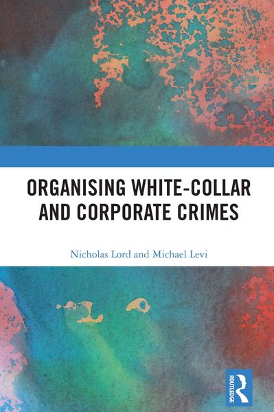 Produktbild: Organising White-Collar and Corporate Crimes