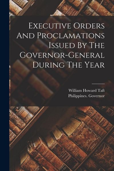 Produktbild: Executive Orders And Proclamations Issued By The Governor-general During The Year