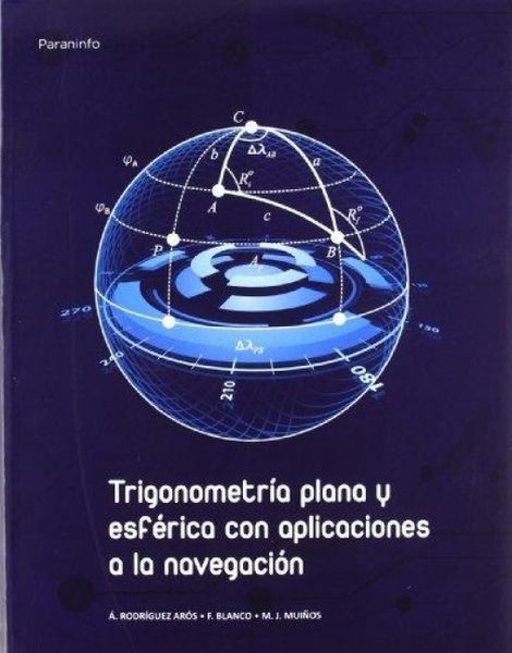 Produktbild: Trigonometr&iacute;a&nbsp;plana&nbsp;y&nbsp;esf&eacute;rica&nbsp;con&nbsp;aplicaciones&nbsp;a&nbsp;la&nbsp;navegaci&oacute;n