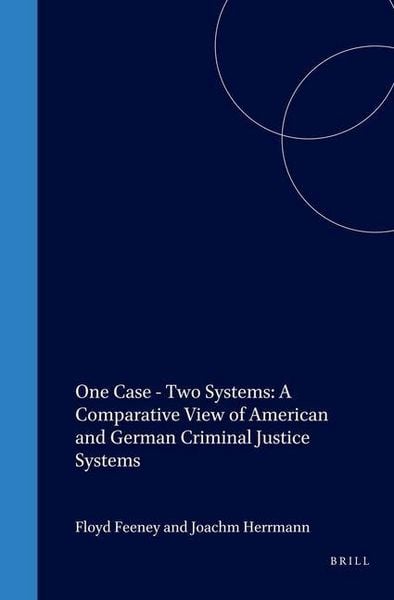 Produktbild: One Case - Two Systems: A Comparative View of American and German Criminal Justice Systems