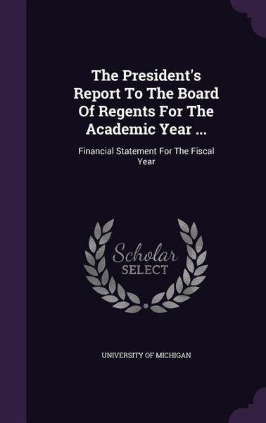 Produktbild: The President's Report To The Board Of Regents For The Academic Year ...