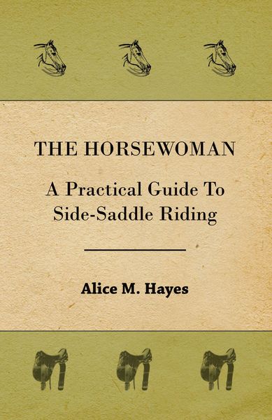 Produktbild: The Horsewoman - A Practical Guide To Side-Saddle Riding