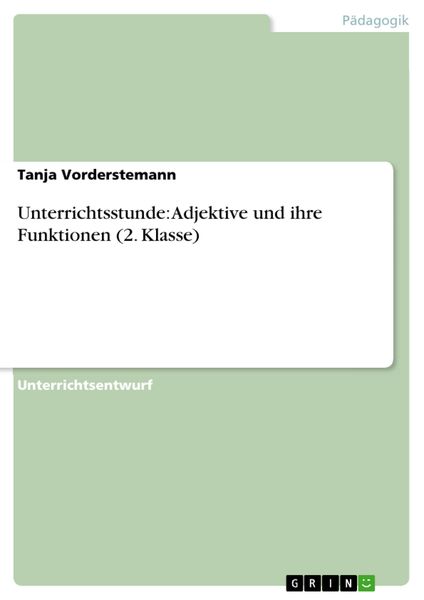 Produktbild: Unterrichtsstunde: Adjektive und ihre Funktionen (2. Klasse)