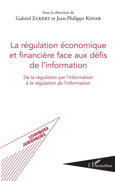 Produktbild: La r&eacute;gulation &eacute;conomique et financi&egrave;re face aux d&eacute;fis de l'information