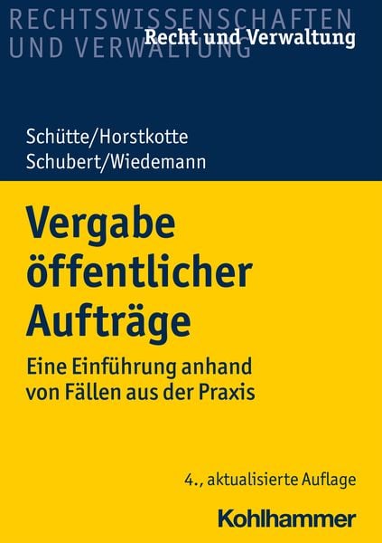 Vergabe öffentlicher Aufträge, Taschenbuch von Dieter B. Schütte,Michael Horstkotte,Mathias Schubert,Jörg Wiedemann, Kohlhammer, 978-3-17-038568-9