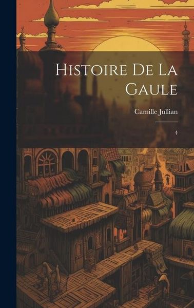 Produktbild: Histoire de la Gaule: 4