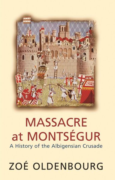 Produktbild: Massacre At Montsegur: A History Of The Albigensian Crusade