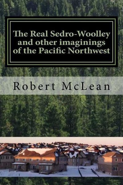 Produktbild: The Real Sedro-Woolley and other imaginings of the Pacific Northwest